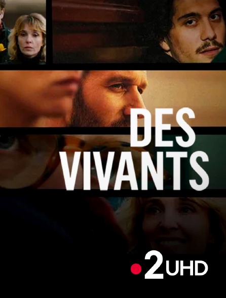 France 2 UHD - Des vivants
