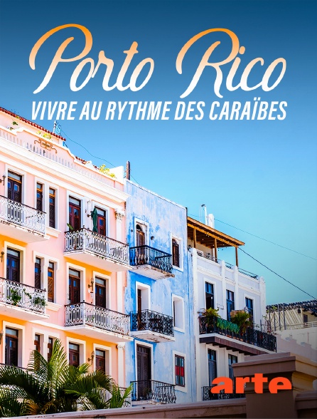 Arte - Porto Rico : Vivre au rythme des Caraïbes