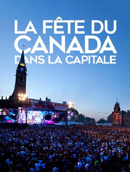 La fête du Canada dans la capitale