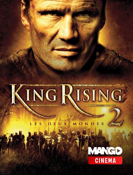 MANGO Cinéma - King rising 2 : les deux mondes