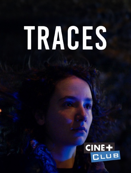 Ciné+ Club - Traces
