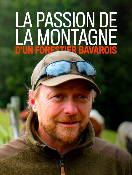 La passion de la montagne d'un forestier bavarois