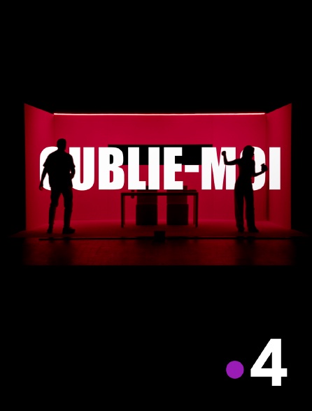 France 4 - Oublie-moi