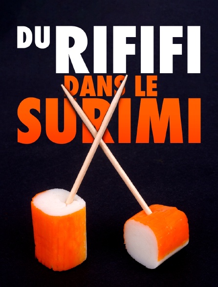 Du rififi dans le surimi