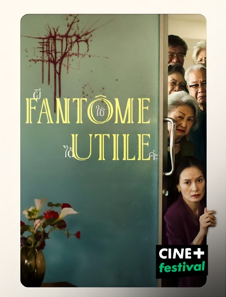 CINE+ Festival - Fantôme utile