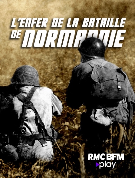 RMC BFM Play - L'enfer de la bataille de Normandie