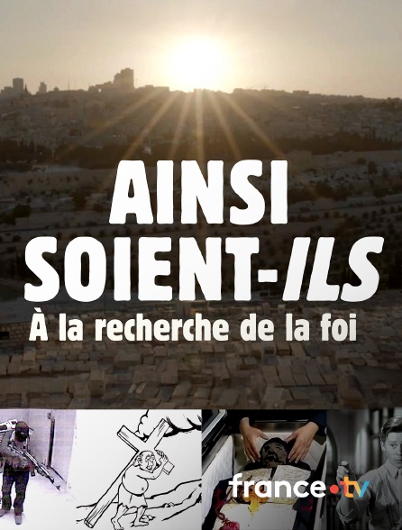 France.tv - Ainsi soient-ils