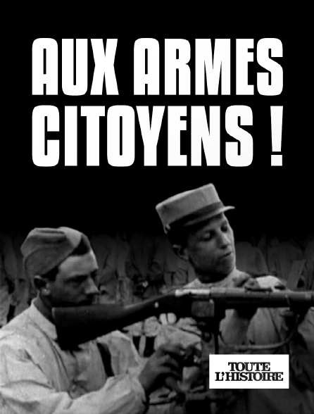Toute l'Histoire - Aux armes, citoyens !