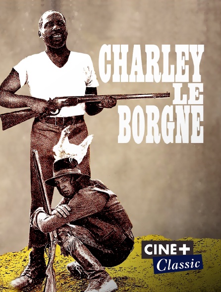 Ciné+ Classic - Charley-le-borgne