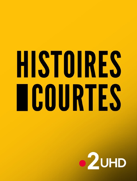 France 2 UHD - Histoires courtes