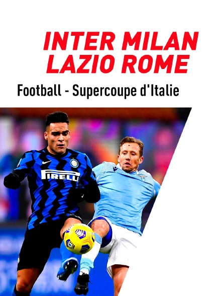Football - Demi-finale de Supercoupe d'Italie : Inter Milan / Lazio Rome