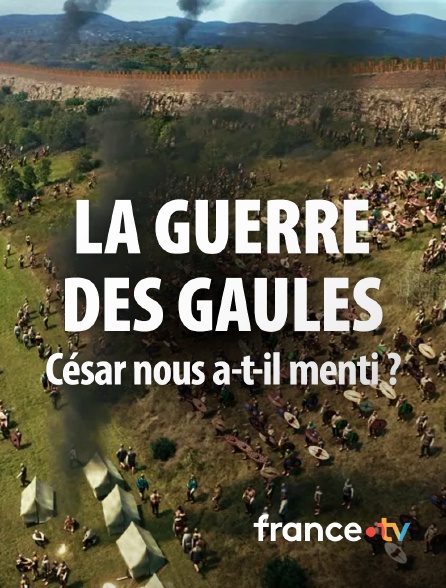 france.tv - La guerre des Gaules : César nous a-t-il menti ?