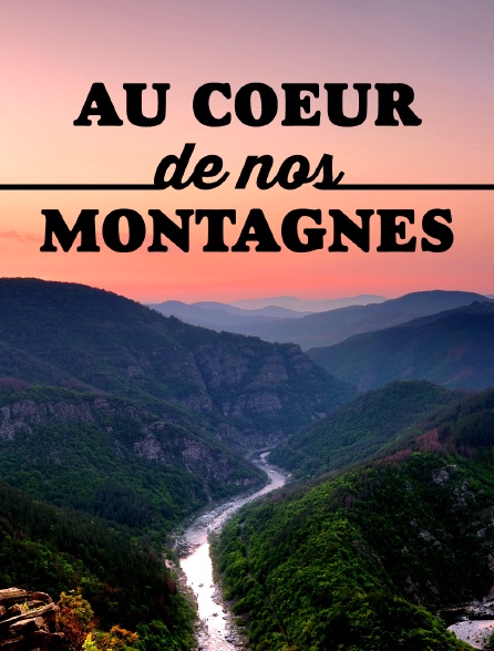 Au coeur de nos montagnes