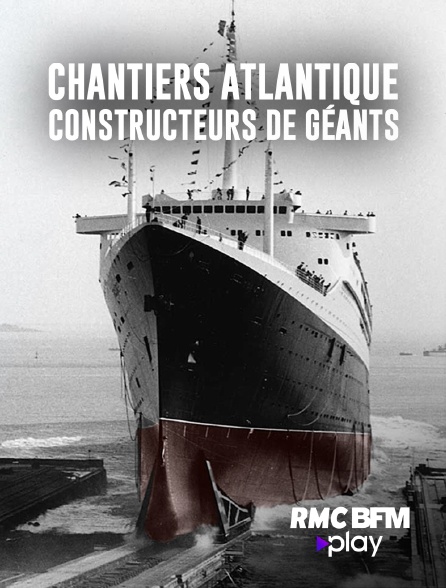 RMC BFM Play - Chantiers Atlantique : constructeurs de géants