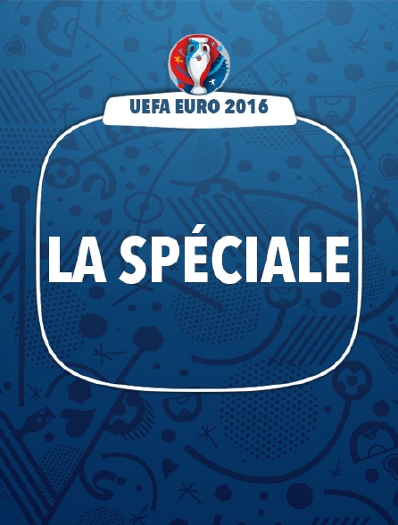 UEFA Euro 2016, la spéciale