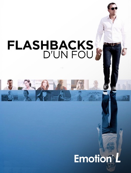 Emotion'L - Flashbacks d'un fou