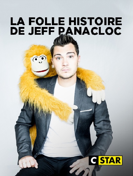 CSTAR - La folle histoire de Jeff Panacloc