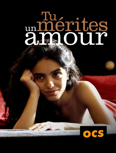 OCS - Tu mérites un amour