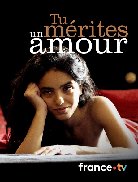 france.tv - Tu mérites un amour