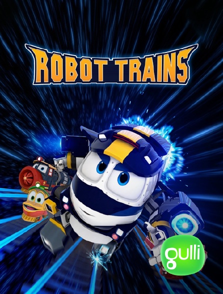 Gulli - Robot Trains