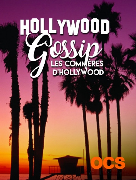 OCS - Hollywood Gossip, les commères d'Hollywood