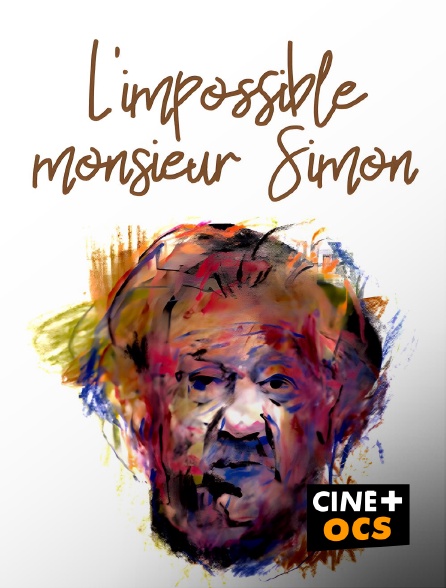 CINÉ Cinéma - L'impossible monsieur Simon