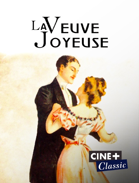 Ciné+ Classic - La veuve joyeuse