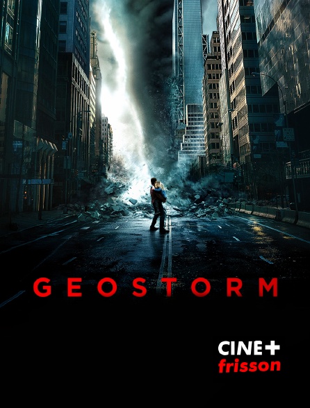 CINE+ Frisson - Geostorm