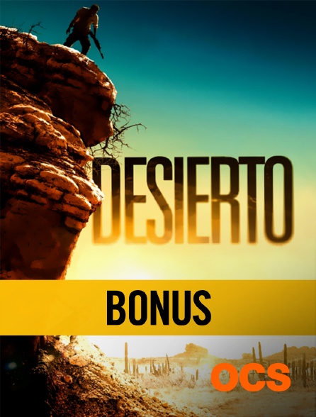 OCS - Desierto : Le bonus