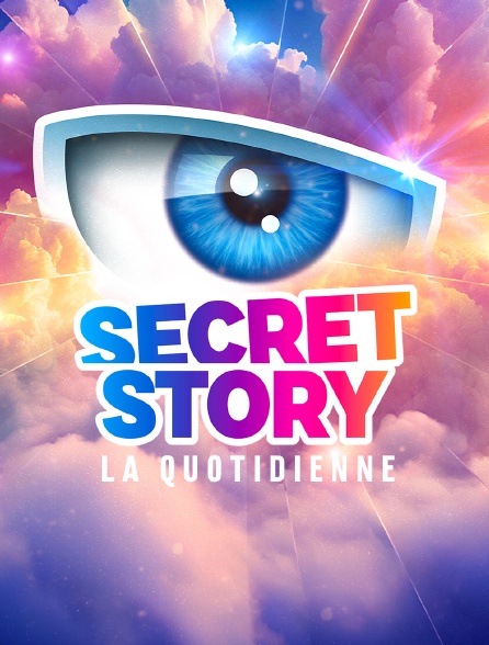 Secret story, la quotidienne