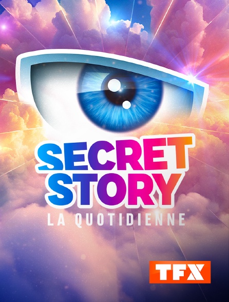 TFX - Secret story, la quotidienne