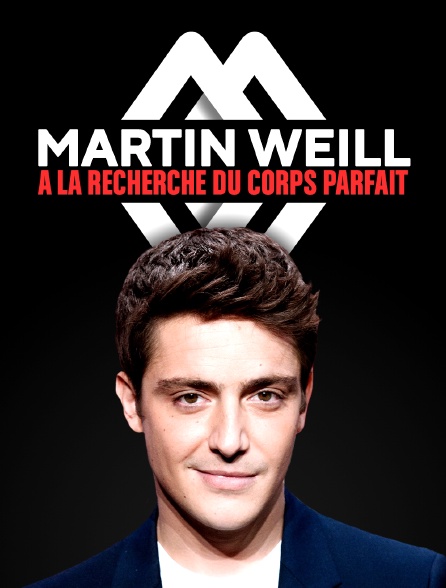 Martin Weill à la recherche du corps parfait