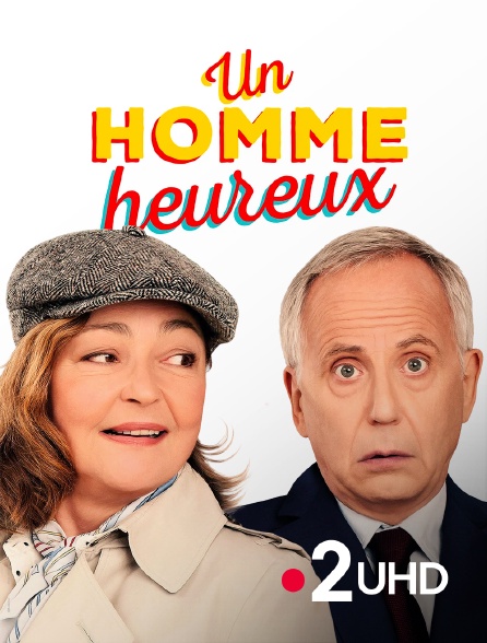 France 2 UHD - Un homme heureux