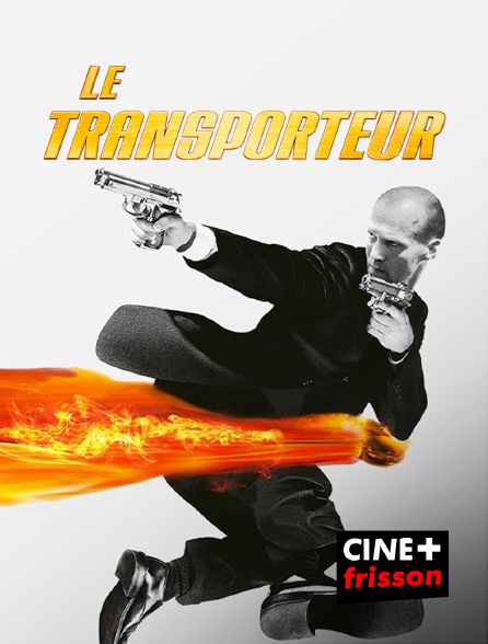 CINE+ Frisson - Le transporteur