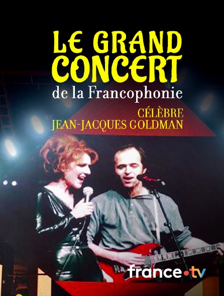 france.tv - Le grand concert de la Francophonie célèbre Jean-Jacques Goldman