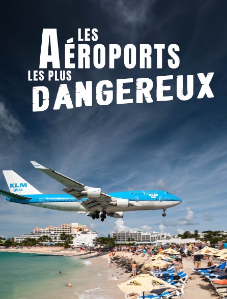 Les aéroports les plus dangereux