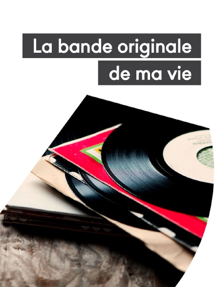 La bande originale de ma vie