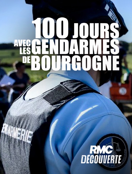 RMC Découverte - 100 jours avec les gendarmes de Bourgogne