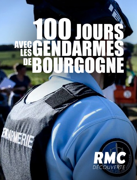 RMC Découverte - 100 jours avec les gendarmes de Bourgogne