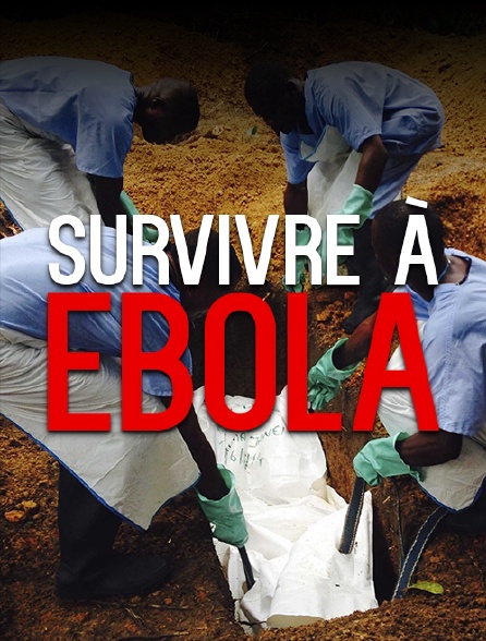 Survivre à Ebola