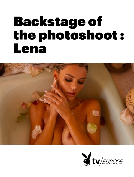 Playboy TV - Backstage of the photoshoot : Lena
