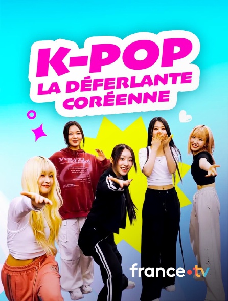 france.tv - K-Pop La déferlante coréenne