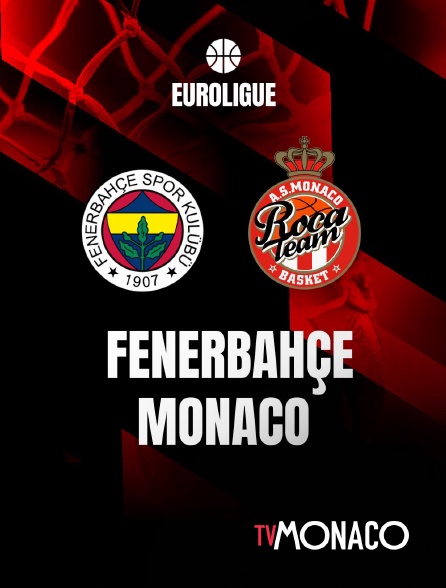 TV Monaco - Basket-ball - Euroligue masculine : Fenerbahçe / Monaco