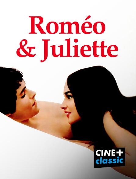 CINE+ Classic - Roméo et Juliette