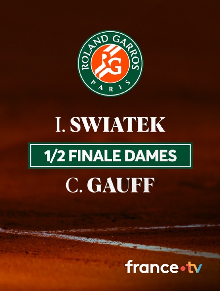 France.tv - Tennis - 1/2 finale de Roland-Garros : I. Swiatek / C. Gauff
