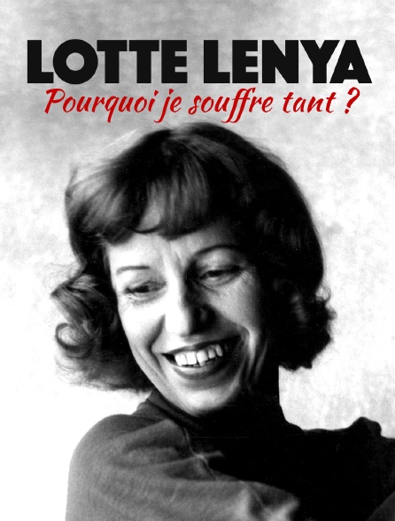 Lotte Lenya : Pourquoi je souffre tant ?