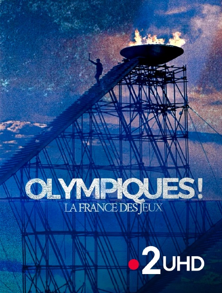 France 2 UHD - Olympiques ! La France des Jeux