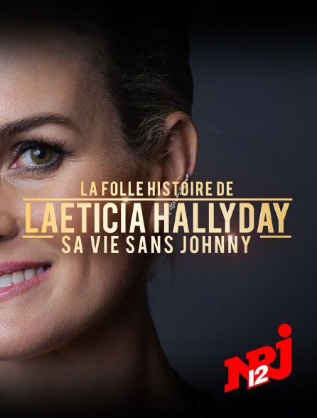 NRJ 12 - La folle histoire de Laeticia Hallyday, sa vie sans Johnny
