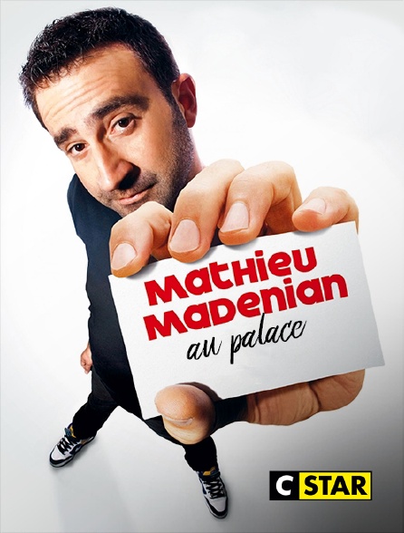 CSTAR - Mathieu Madénian au Palace