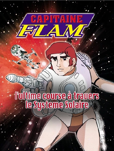 Capitaine Flam, l'ultime course à travers le Système Solaire